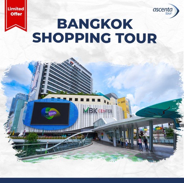 Tour Thailand Bangkok Shopping 4D3N (27 - 30 Mei 2024)