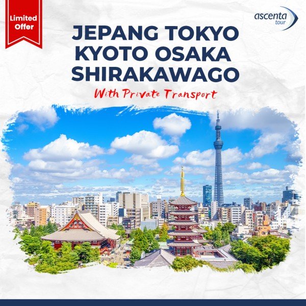 Tour Jepang Tokyo Kyoto Osaka Shirakawago 7D5N (24 - 30 Juni 2024)