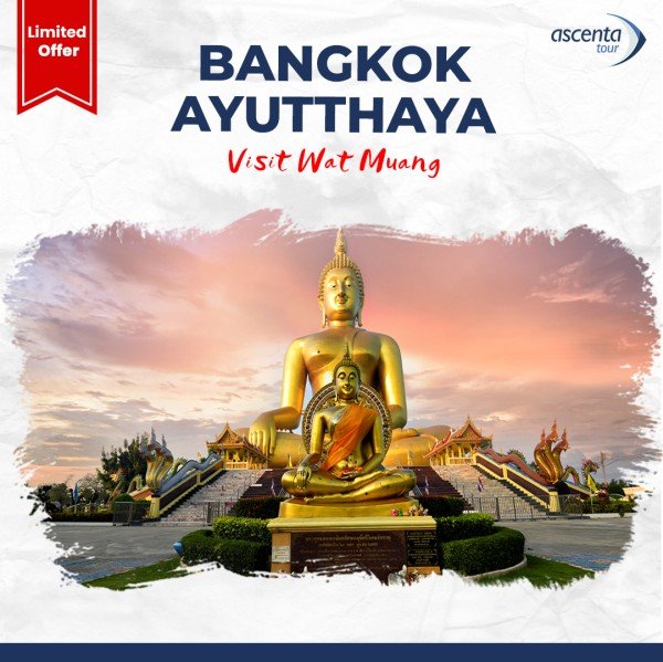 Tour Thailand Bangkok Ayutthaya 4D3N (09 - 12 Juni 2024)