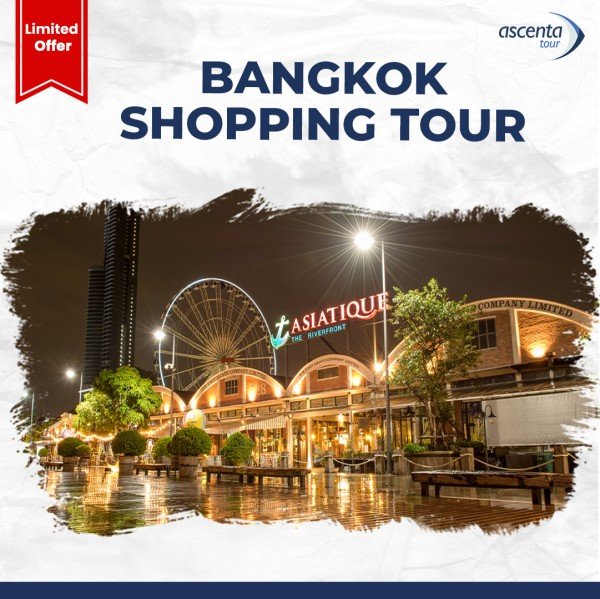 Tour Thailand Bangkok Shopping 4D3N (02 - 05 Juni 2024)